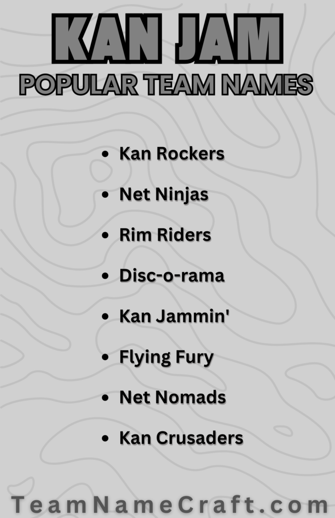 Popular Kan Jam Team Names