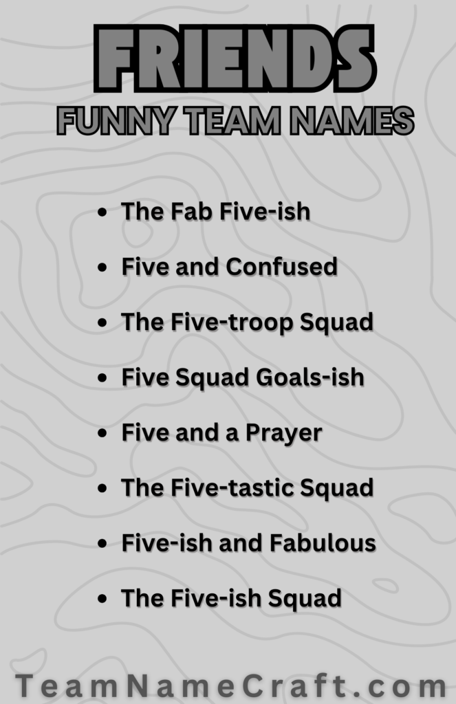 Funny Group Names for 5 friends