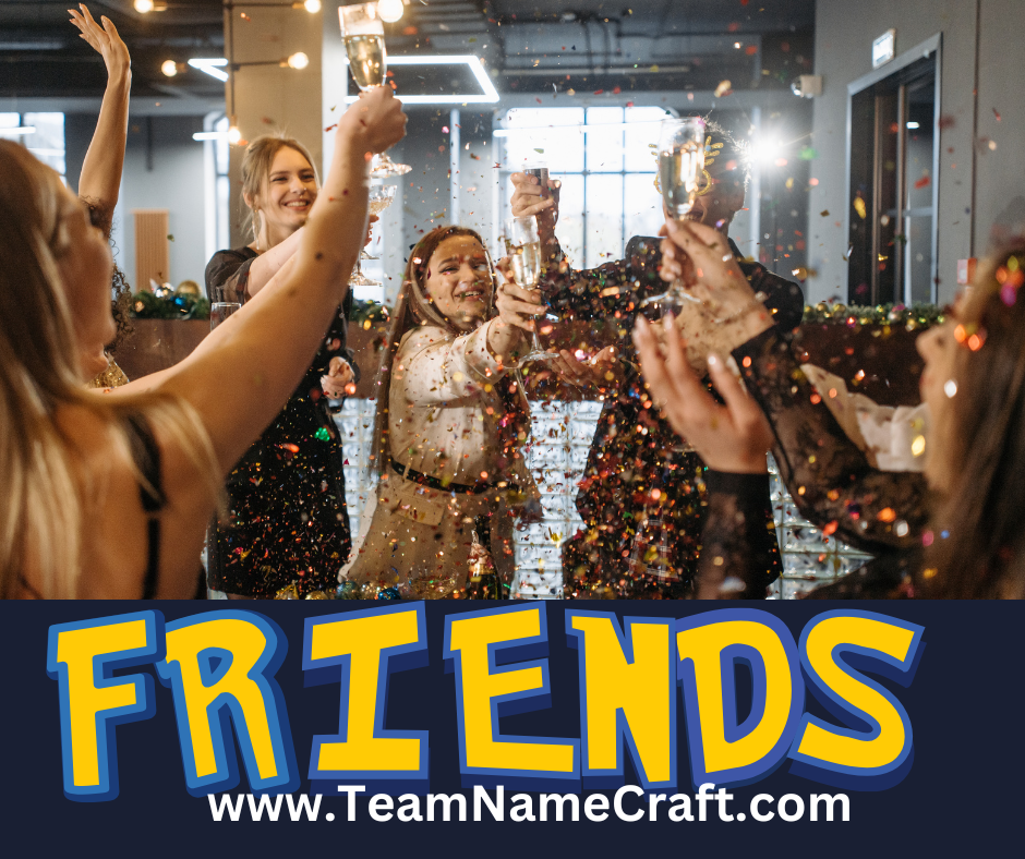 Funny team names for 5 friends