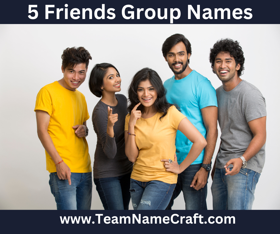 Group names for 5 friends