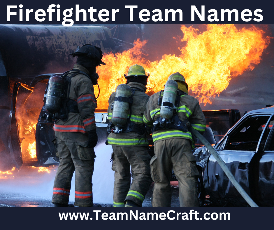 Hot Firefighter Team Names