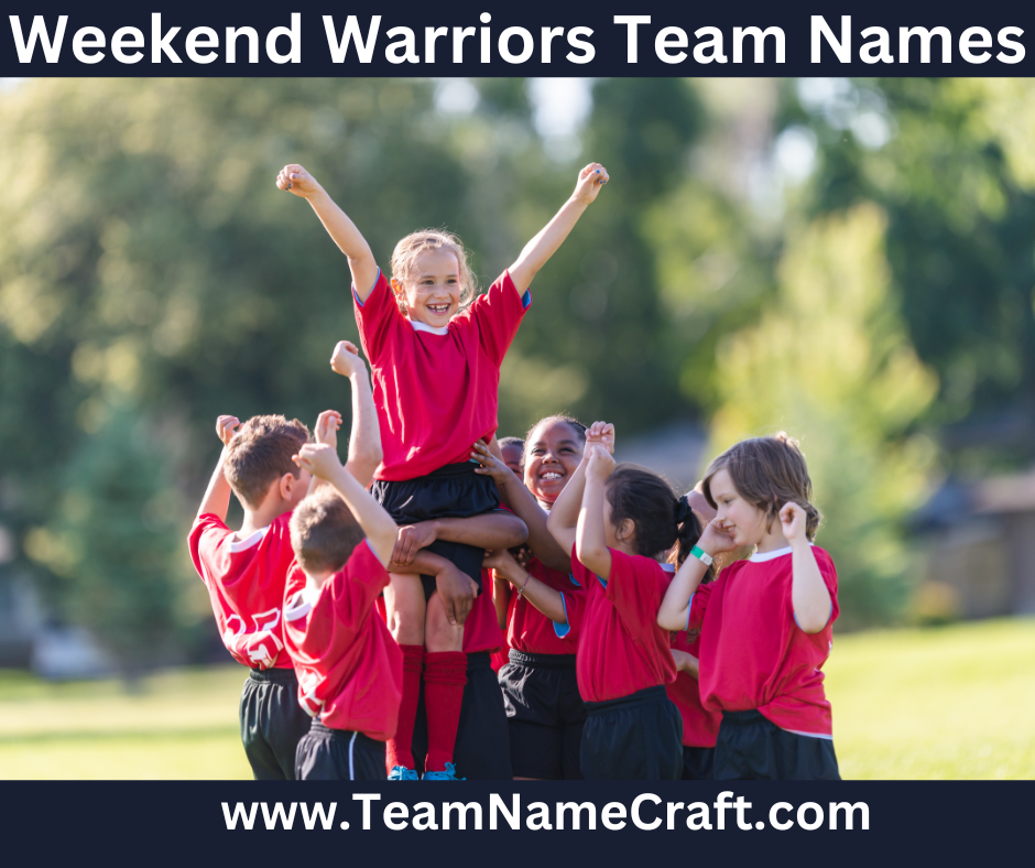 Weekend Warriors Team Names