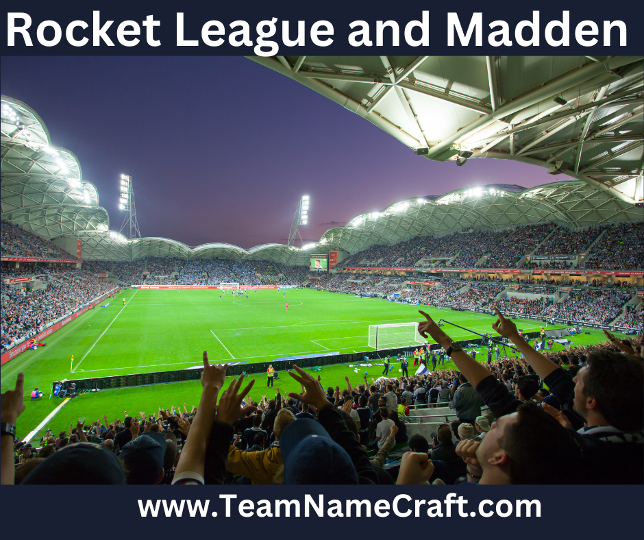 Cool Rocket League and Madden Team Name Ideas